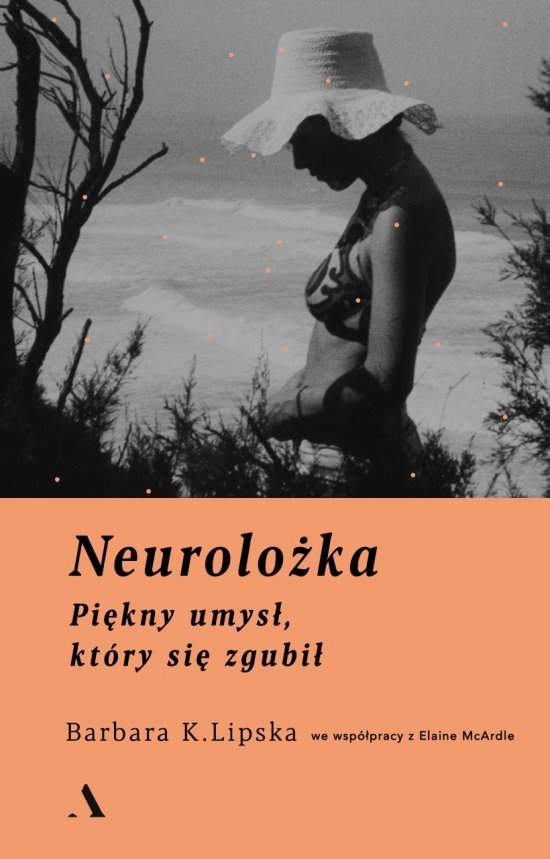 Neurolo�ka. Pi�kny umys�, kt�ry si� zgubi�