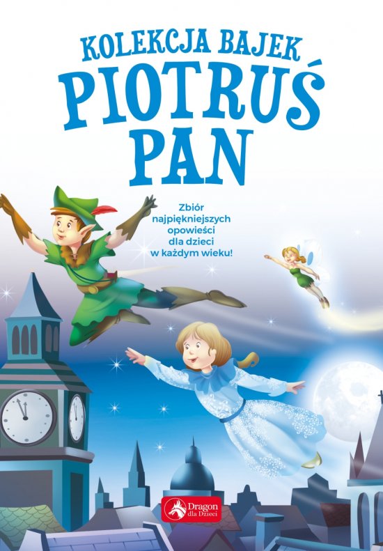 Kolekcja bajek. Piotru� Pan