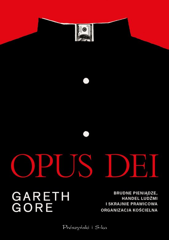 Opus Dei. Brudne pieni�dze, handel lud�mi i skrajnie prawicowa organizacja ko�cielna