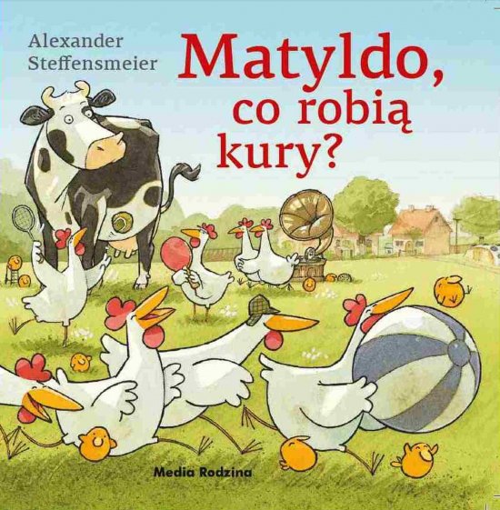 Matyldo, co robi� kury?