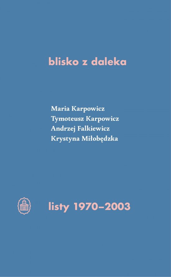blisko z daleka. listy 1970-2003.