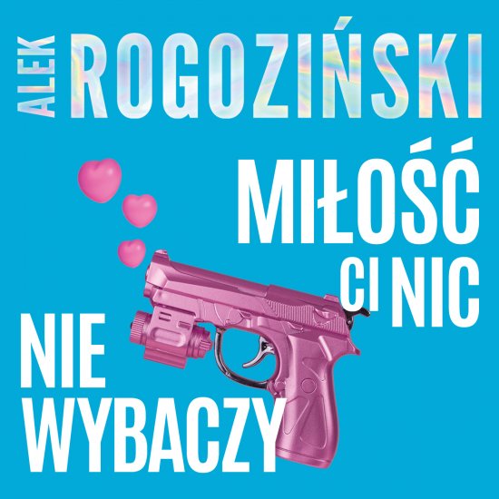 Mi�o�� ci nic nie wybaczy