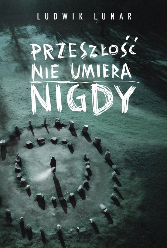 Przesz�o�� nie umiera nigdy