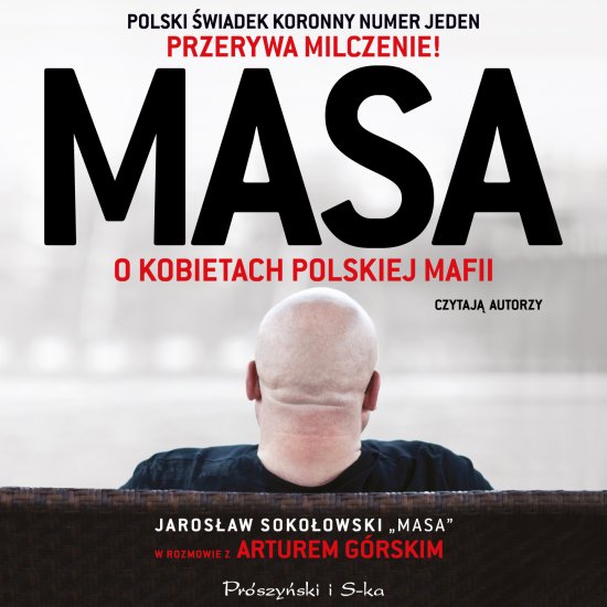 Masa o kobietach polskiej mafii. Jaros�aw Soko�owski ,,Masa" w rozmowie z Arturem G�rskim