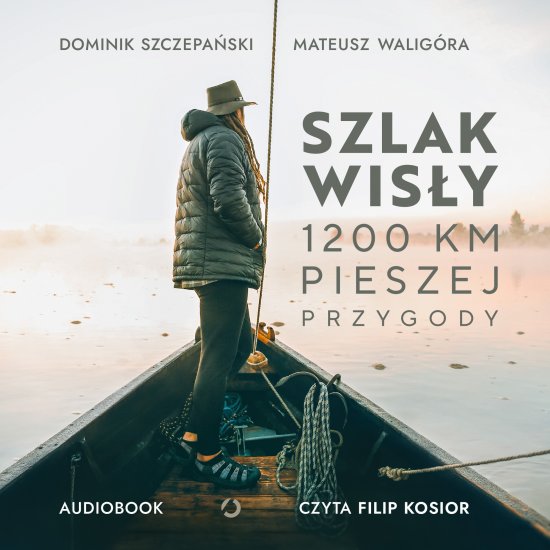Szlak Wis�y. 1200 km pieszej przygody