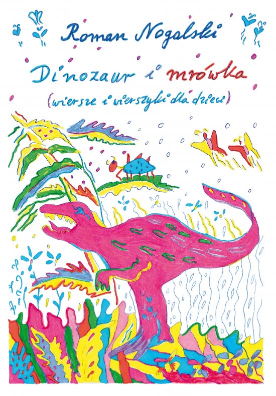 Dinozaur i mr�wka. Wiersze i wierszyki dla dzieci