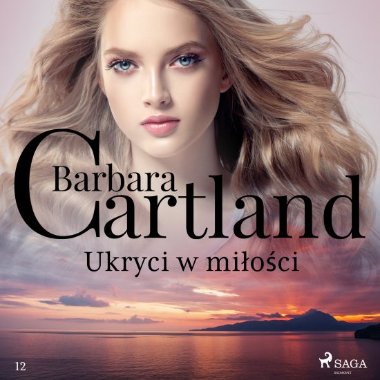 Ukryci w mi�o�ci - Ponadczasowe historie mi�osne Barbary Cartland