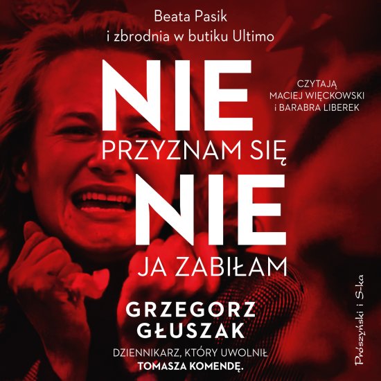 Nie przyznam si�, nie ja zabi�am. Beata Pasik i zbrodnia w butiku Ultimo