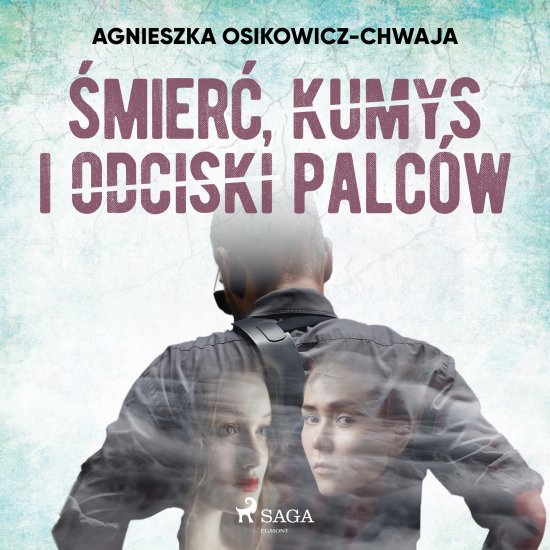 �mier�, kumys i odciski palc�w