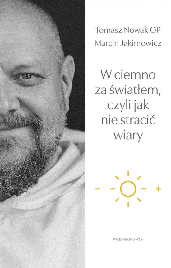 W ciemno za �wiat�em, czyli jak nie straci� wiary