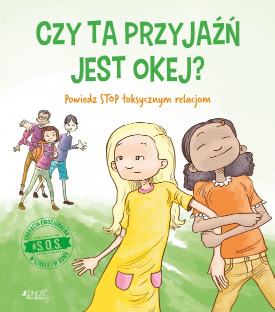 #S.O.S. Czy ta przyja�� jest okej? Powiedz STOP toksycznym relacjom