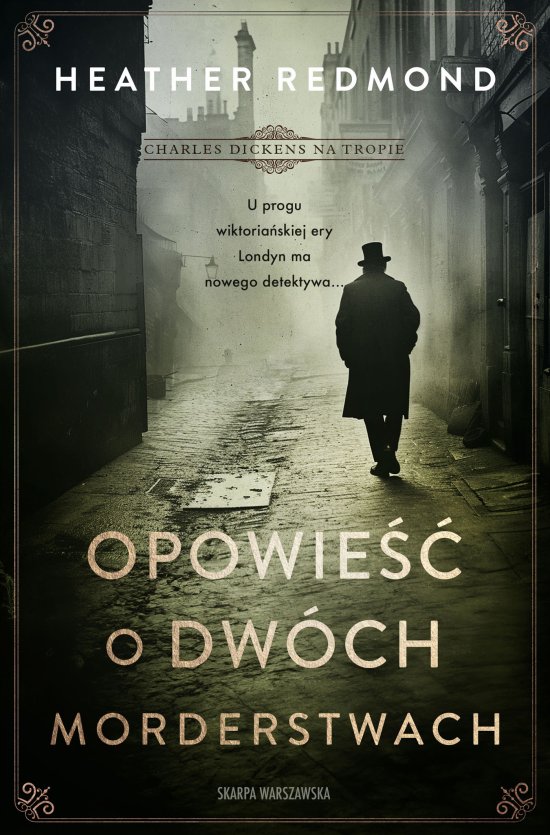 Charles Dickens na tropie. Opowie�� o dw�ch morderstwach