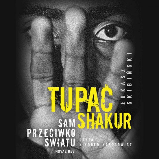 Tupac Shakur. Sam przeciwko �wiatu