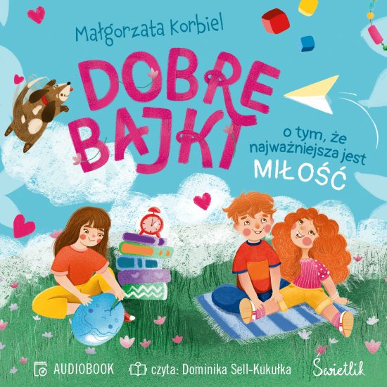 Dobre bajki o tym, �e najwa�niejsza jest mi�o��