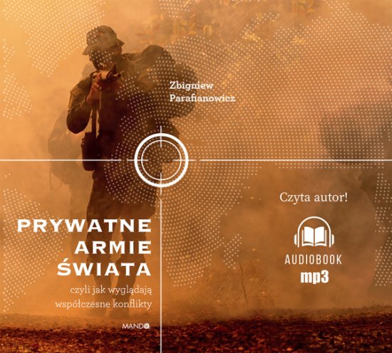 Prywatne armie �wiata. Czyli jak wygl�daj� wsp�czesne konflikty