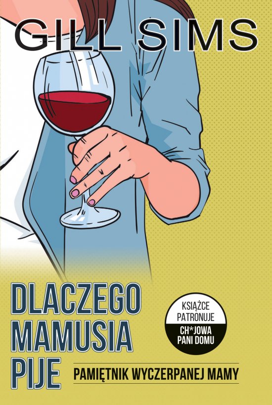 Dlaczego mamusia pije. Pami�tnik wyczerpanej gospodyni