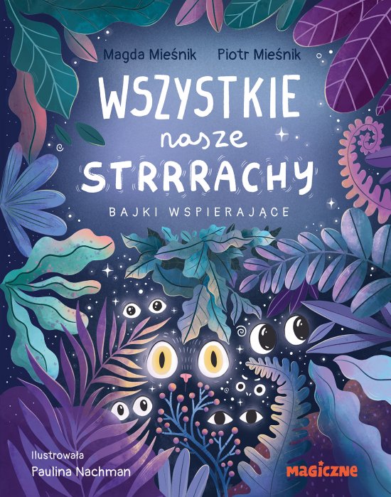 Wszystkie nasze strrrachy! Bajki wspieraj�ce