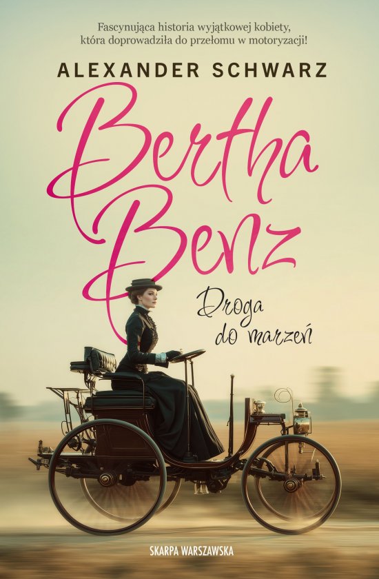 Bertha Benz. Droga do marze�