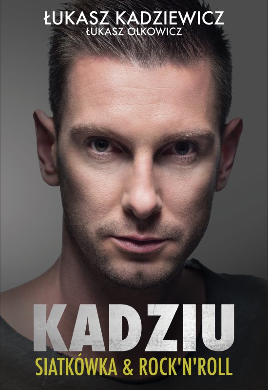 Kadziu. Siatk�wka & rock'n'roll