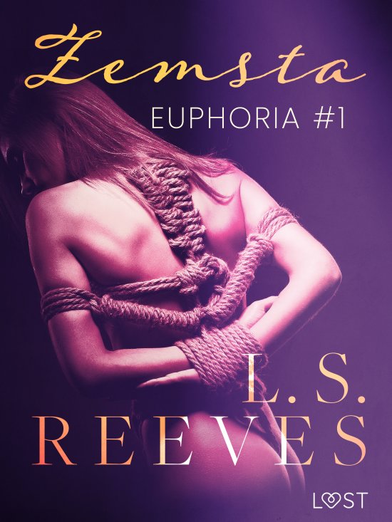 Euphoria #1: Zemsta - seria erotyczna BDSM
