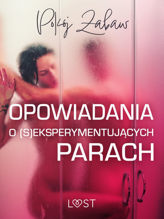 Pok�j zabaw: opowiadania o (s)eksperymentuj�cych parach