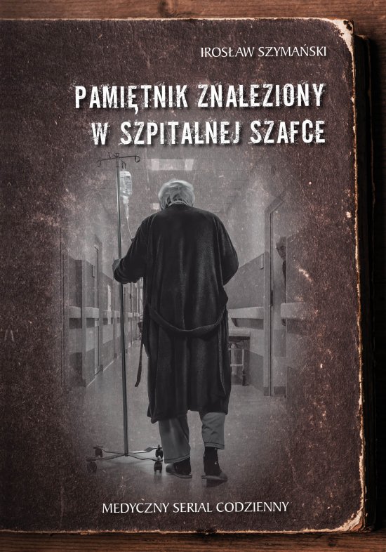 Pami�tnik znaleziony w szpitalnej szafce. Medyczny serial codzienny