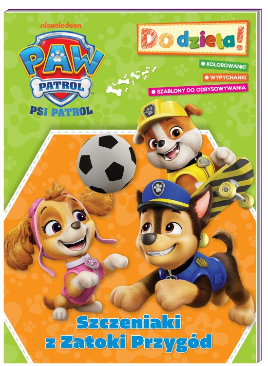Psi Patrol. Do dzie�a! Szczeniaki z Zatoki Przyg�d