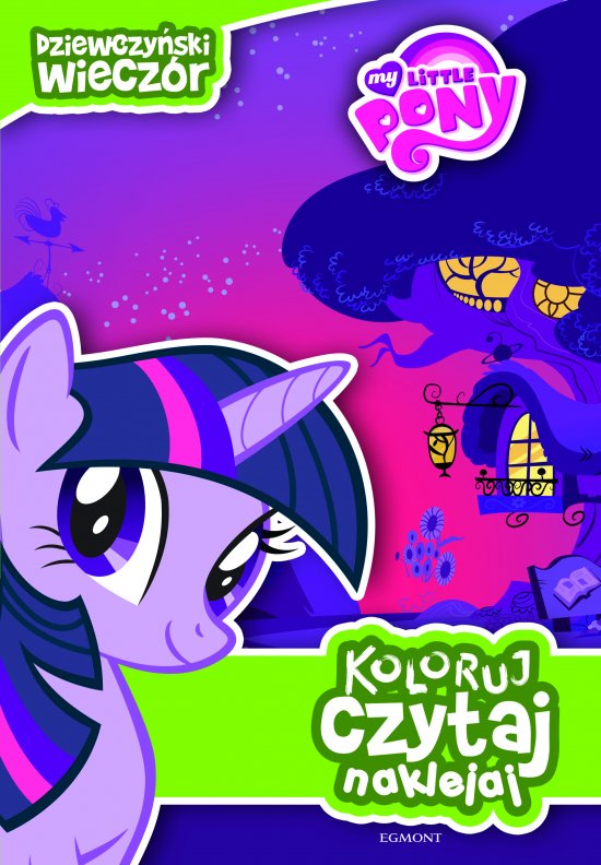 Koloruj, czytaj, naklejaj. M�j kucyk Pony