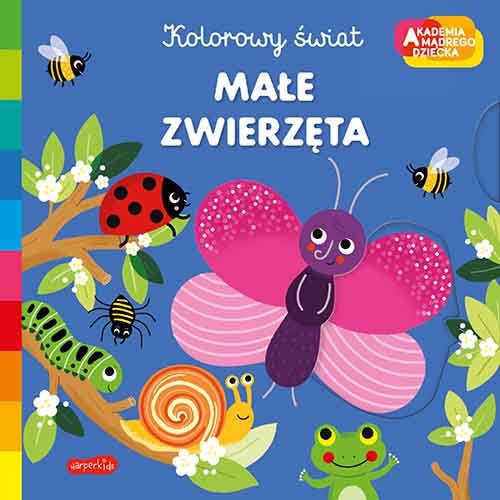 Ma�e zwierz�ta. Akademia m�drego dziecka. Kolorowy �wiat