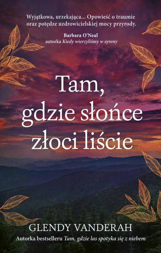Tam, gdzie s�o�ce z�oci li�cie