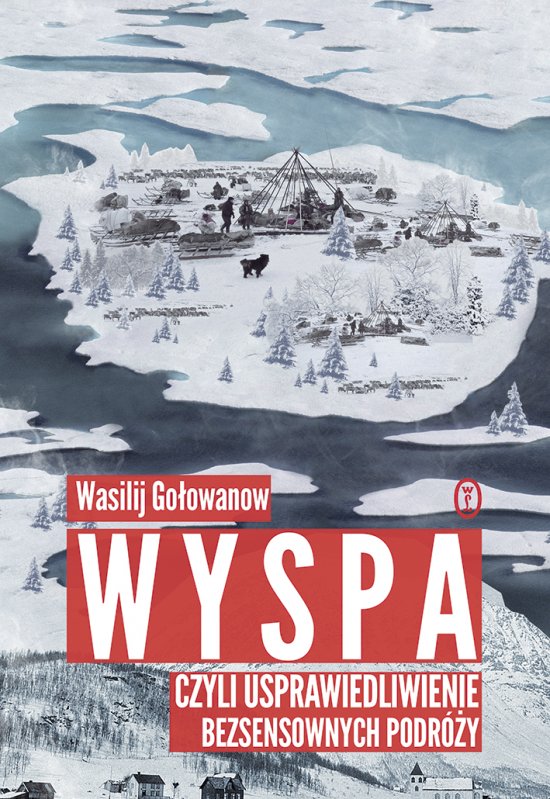 Wyspa, czyli usprawiedliwienie bezsensownych podr�y