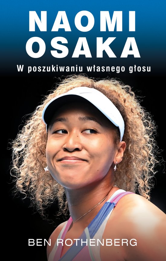 Naomi Osaka. W poszukiwaniu w�asnego g�osu