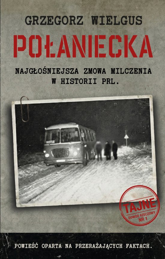 Po�aniecka. Najg�o�niejsza zmowa milczenia w czasach PRL
