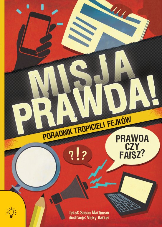 Misja PRAWDA! Poradnik tropicieli fejk�w
