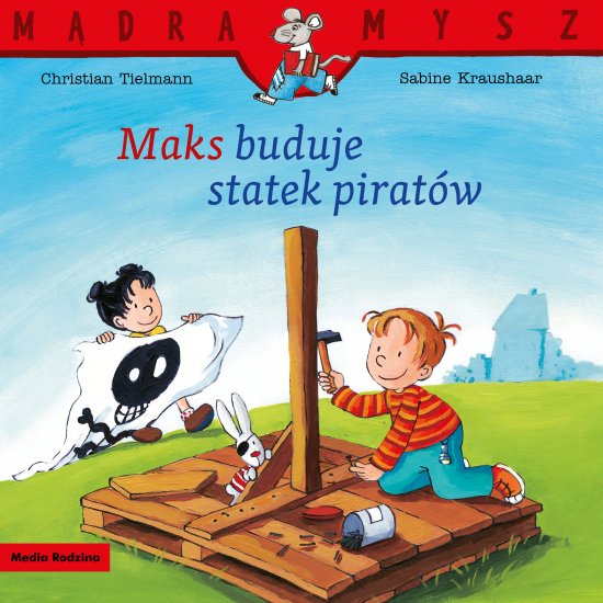 M�dra Mysz. Maks buduje statek pirat�w