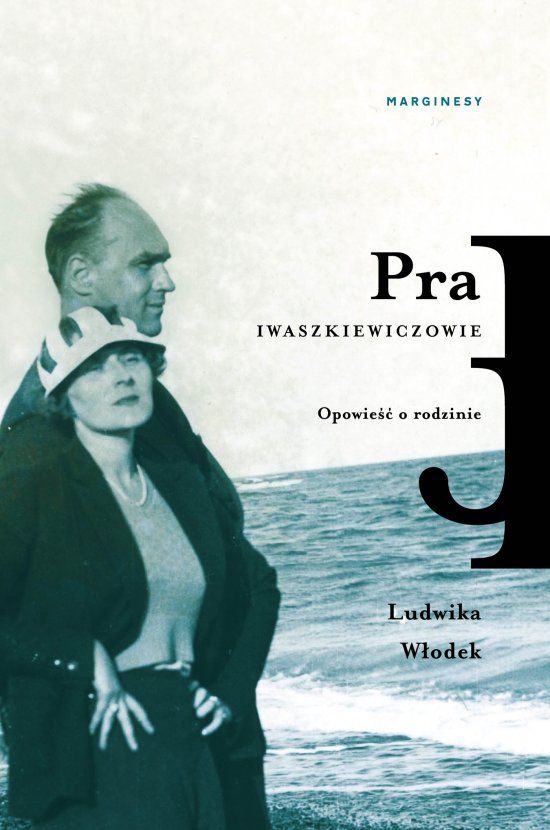 Pra. Iwaszkiewiczowie. Opowie�� o rodzinie