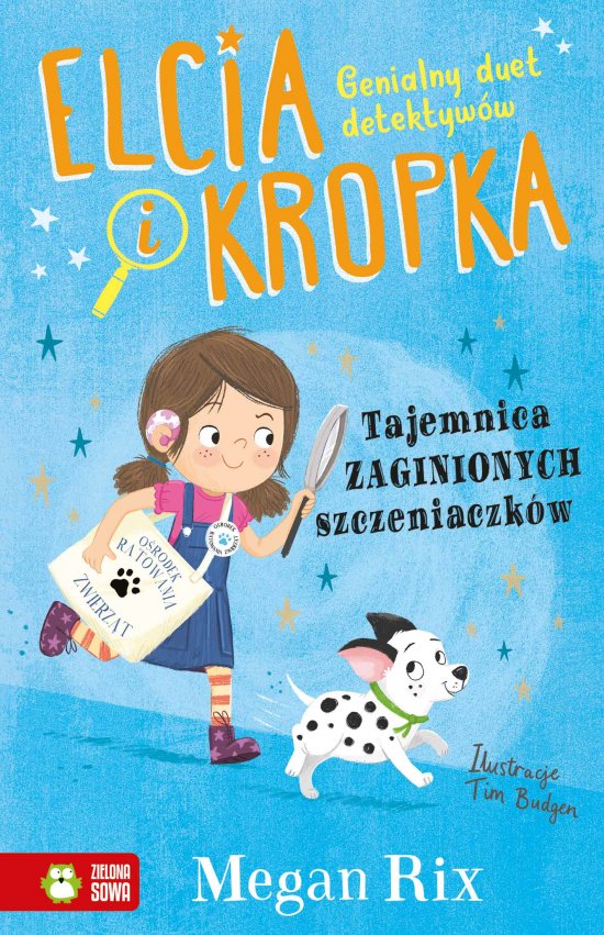 Elcia i Kropka. Tajemnica zaginionych szczeniaczk�w