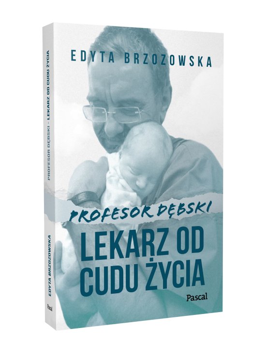 Profesor D�bski. Lekarz od cudu �ycia