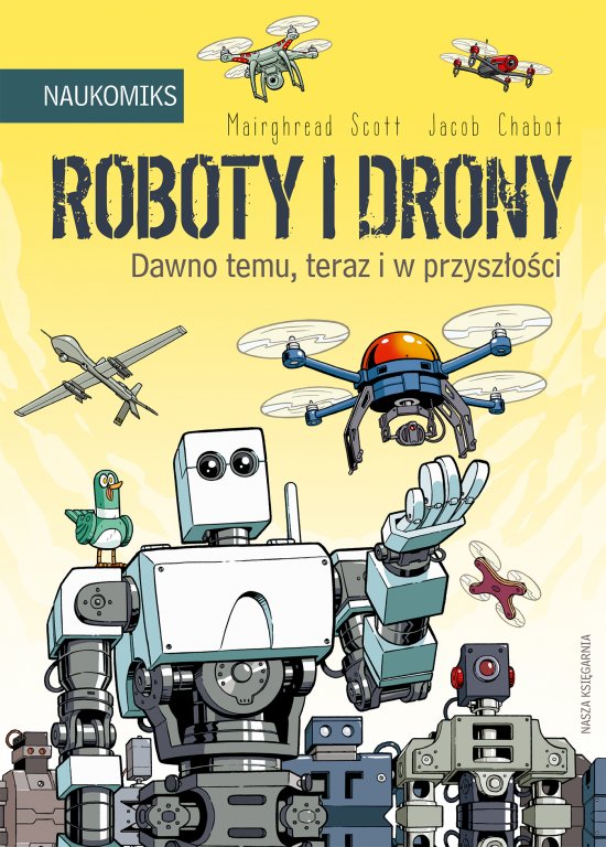 Roboty i drony - dawno temu, teraz i w przysz�o�ci