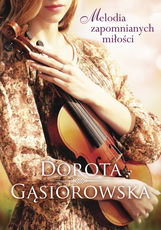 Melodia zapomnianych mi�o�ci