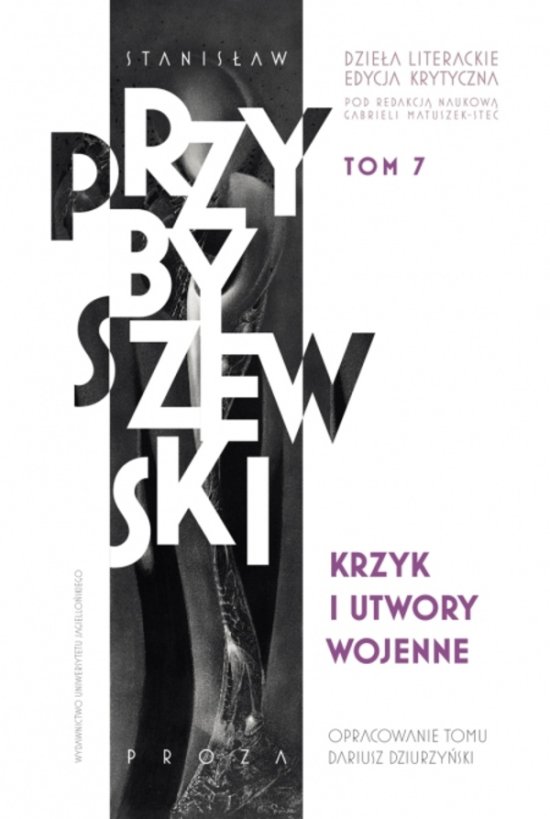 Krzyk i utwory wojenne. Stanis�aw Przybyszewski. Dzie�a literackie. Edycja krytyczna. Tom 7