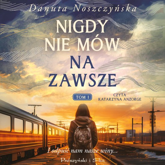 Nigdy nie m�w na zawsze. Tom 1