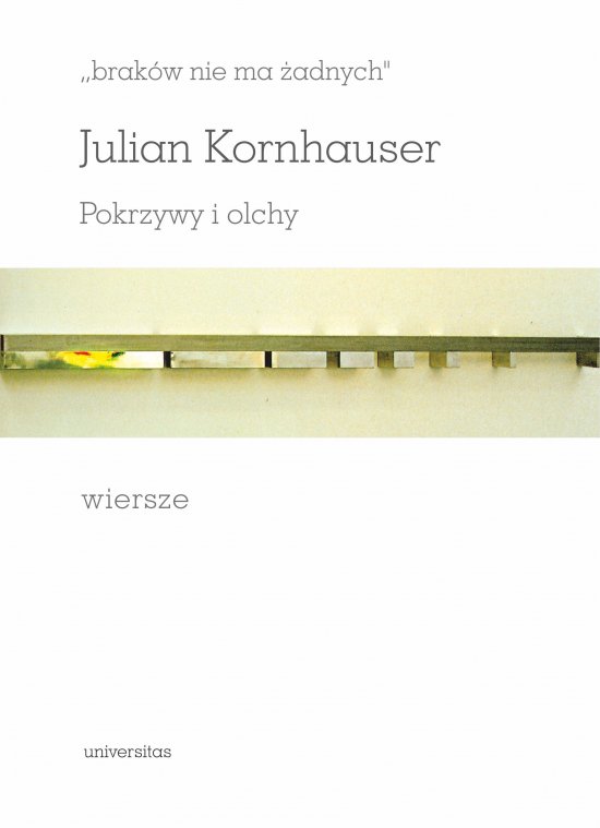 ,,brak�w nie ma �adnych". Pokrzywy i olchy. Wiersze