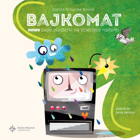 Bajkomat. Nowe bajki plasterki na dzieci�ce rozterki
