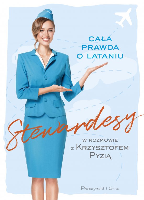 Stewardesy. Ca�a prawda o lataniu