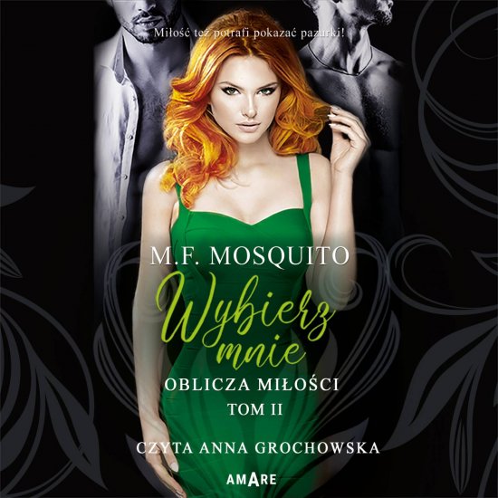 Wybierz mnie. Oblicza mi�o�ci. Tom 2