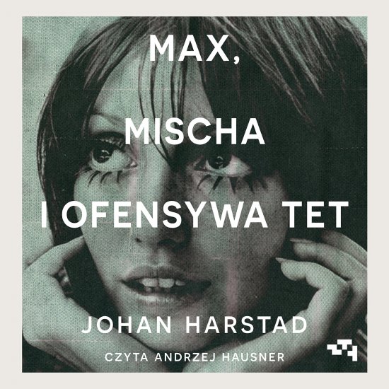 Max, Mischa i ofensywa Tet