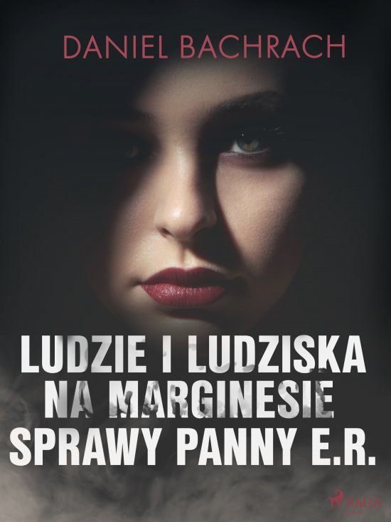 Ludzie i ludziska. Na marginesie sprawy panny E.R