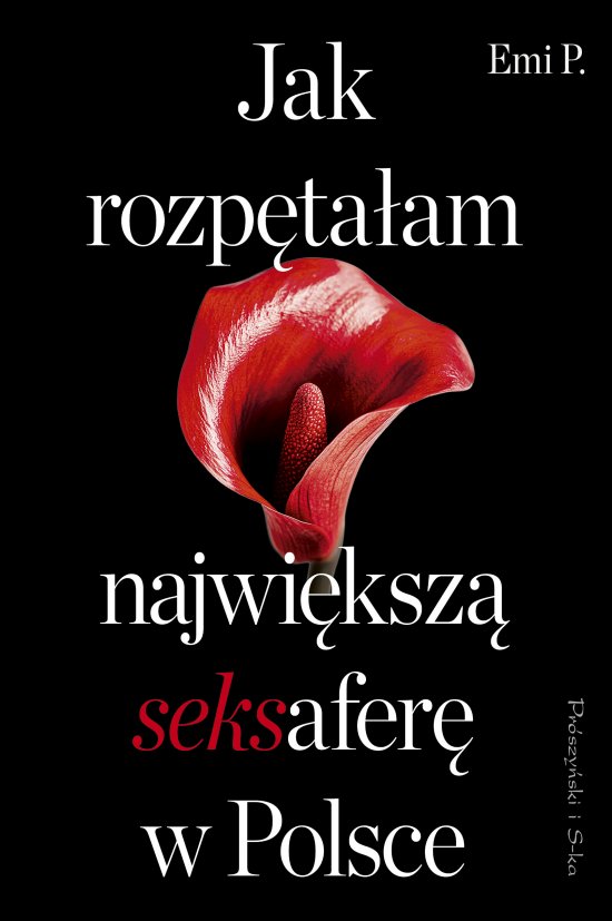 Jak rozp�ta�am najwi�ksz� seksafer� w Polsce