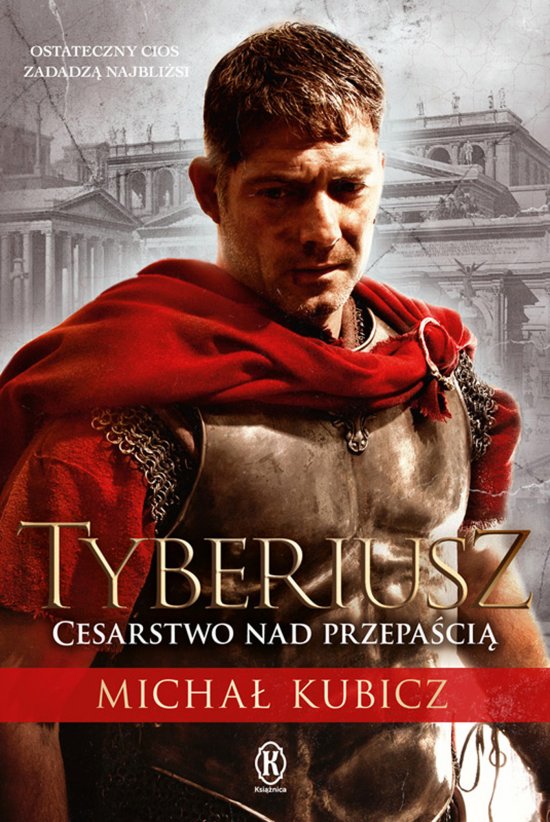 Tyberiusz. Cesarstwo nad przepa�ci�